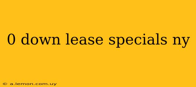 0 down lease specials ny