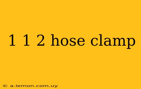 1 1 2 hose clamp