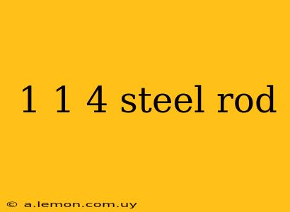 1 1 4 steel rod