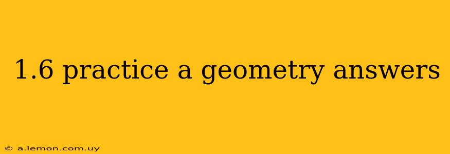 1.6 practice a geometry answers