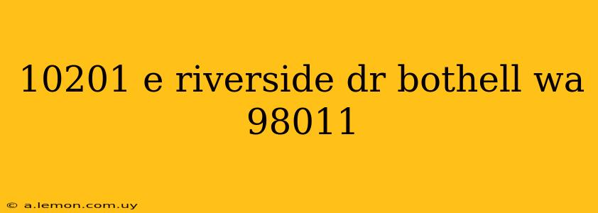 10201 e riverside dr bothell wa 98011