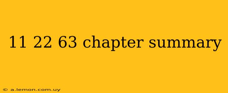 11 22 63 chapter summary