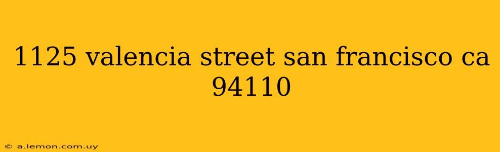 1125 valencia street san francisco ca 94110