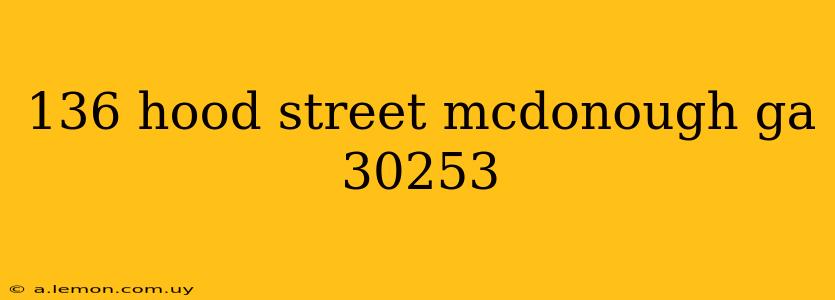 136 hood street mcdonough ga 30253