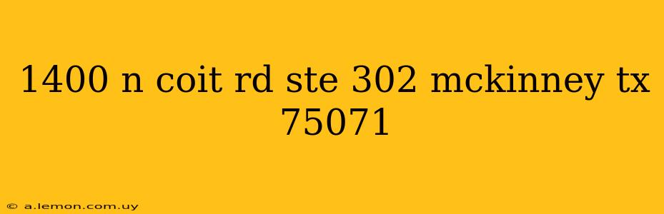 1400 n coit rd ste 302 mckinney tx 75071