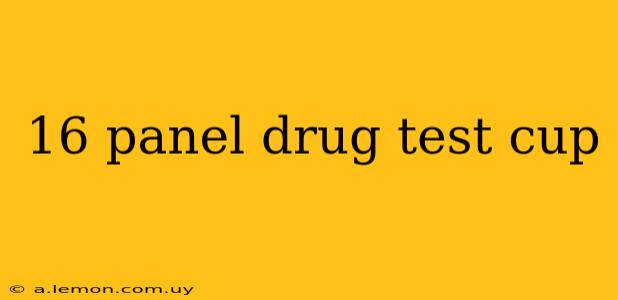 16 panel drug test cup