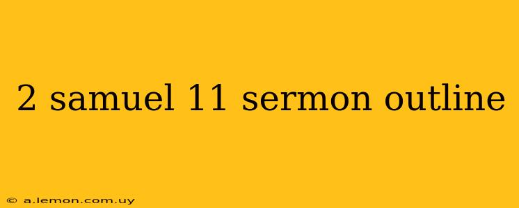 2 samuel 11 sermon outline