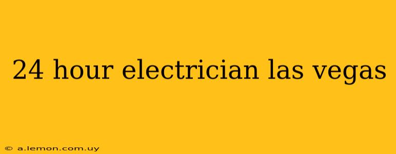 24 hour electrician las vegas