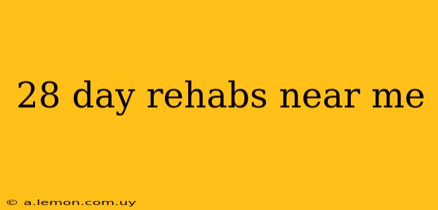 28 day rehabs near me