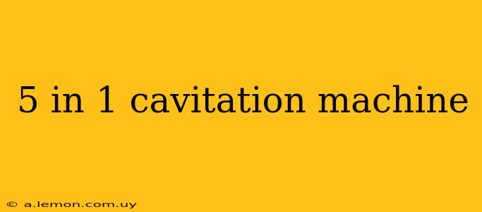 5 in 1 cavitation machine