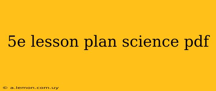 5e lesson plan science pdf