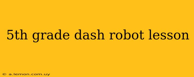 5th grade dash robot lesson