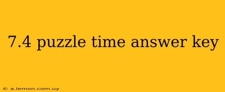 7.4 puzzle time answer key