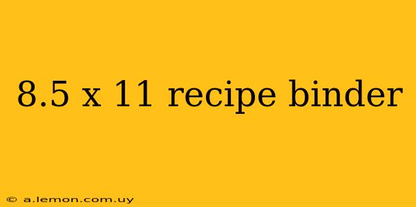 8.5 x 11 recipe binder