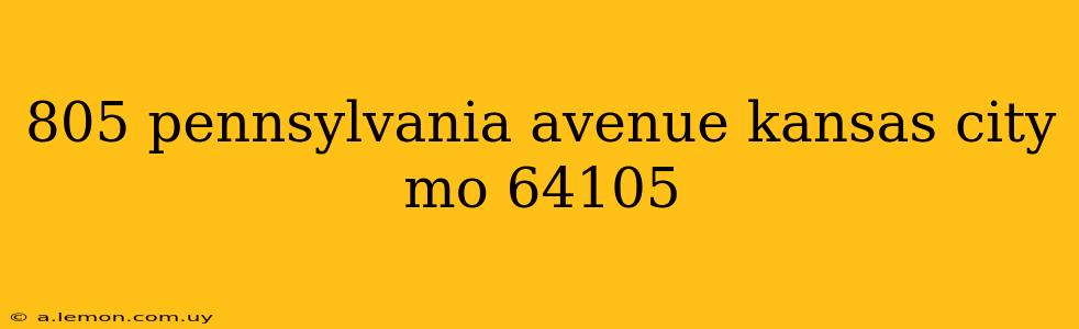 805 pennsylvania avenue kansas city mo 64105