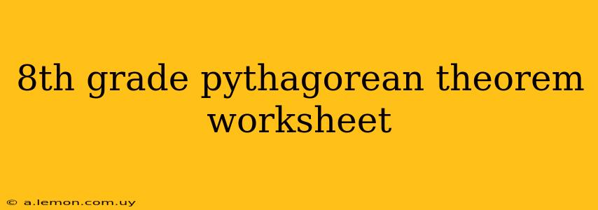 8th grade pythagorean theorem worksheet