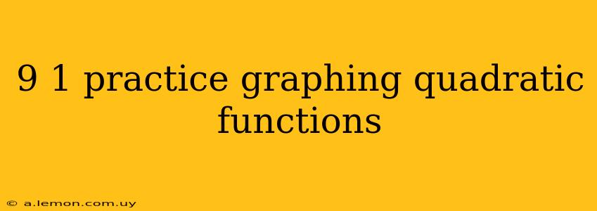 9 1 practice graphing quadratic functions