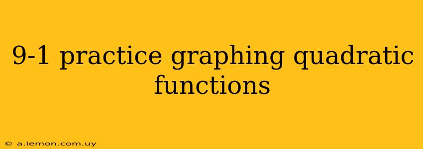 9-1 practice graphing quadratic functions