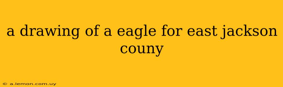 a drawing of a eagle for east jackson couny