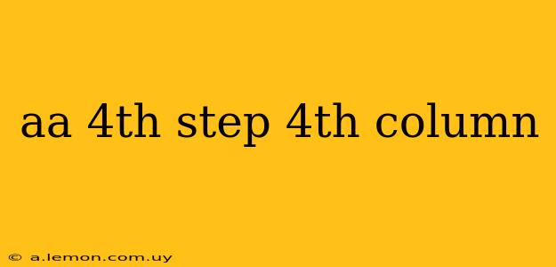 aa 4th step 4th column