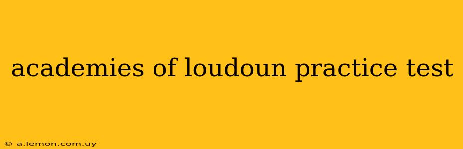 academies of loudoun practice test