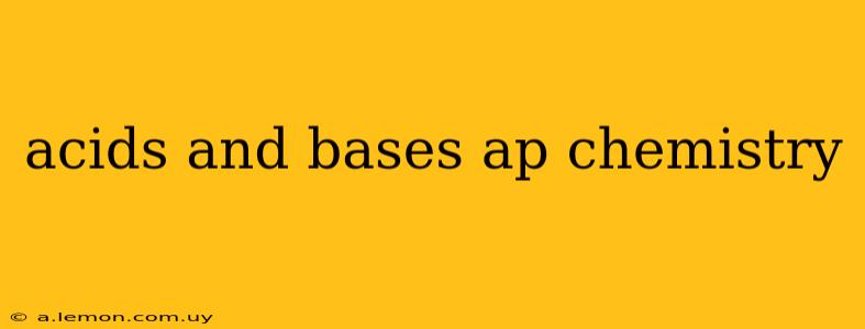 acids and bases ap chemistry