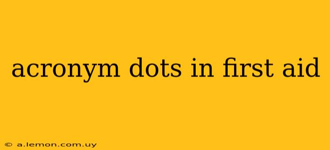 acronym dots in first aid