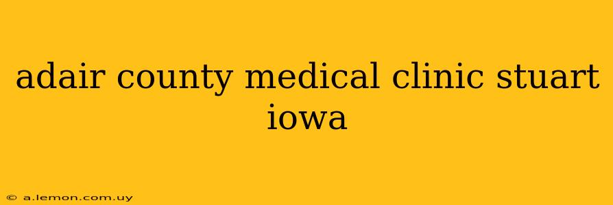 adair county medical clinic stuart iowa