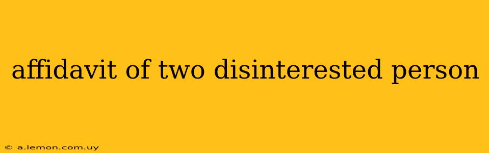 affidavit of two disinterested person