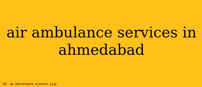 air ambulance services in ahmedabad