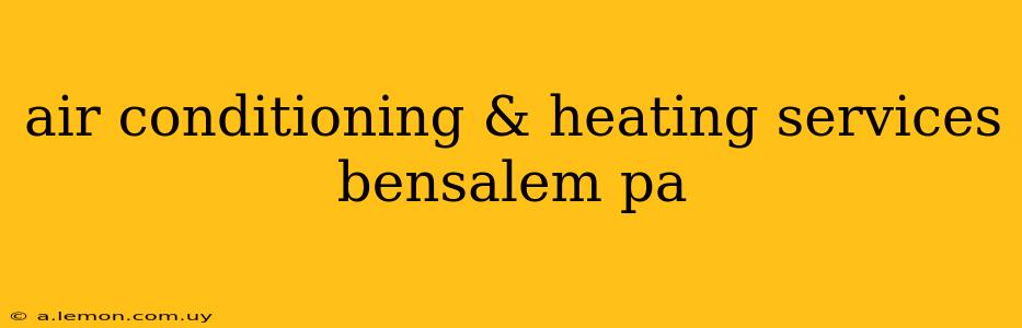 air conditioning & heating services bensalem pa