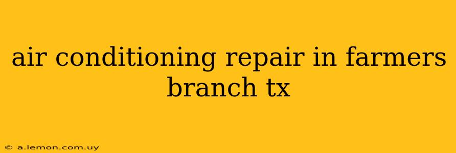 air conditioning repair in farmers branch tx