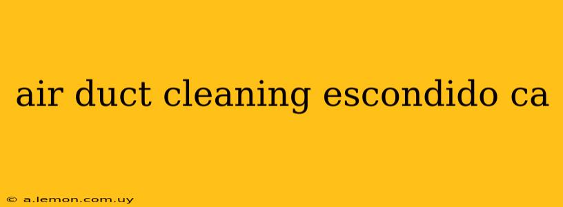 air duct cleaning escondido ca