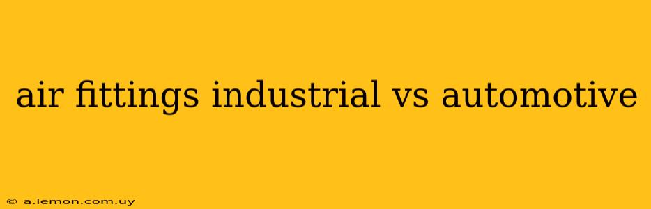 air fittings industrial vs automotive