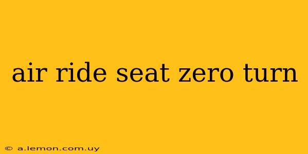 air ride seat zero turn