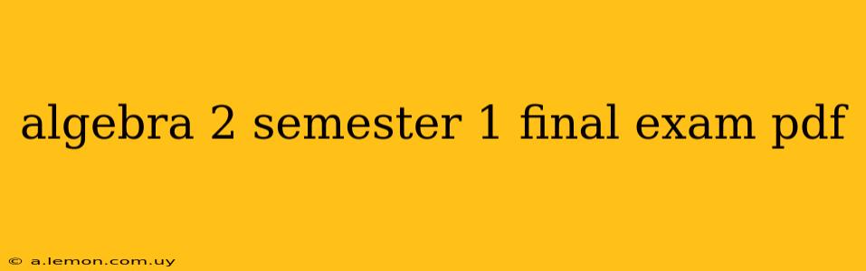 algebra 2 semester 1 final exam pdf