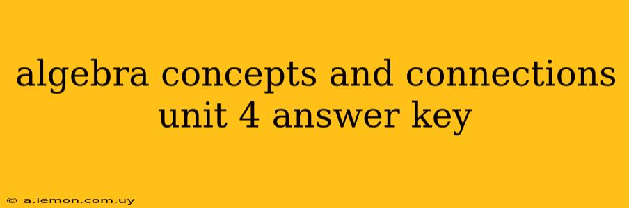 algebra concepts and connections unit 4 answer key