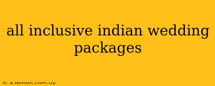 all inclusive indian wedding packages