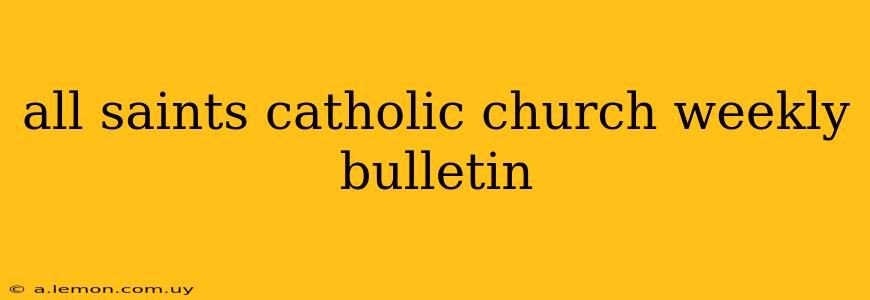 all saints catholic church weekly bulletin