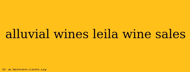 alluvial wines leila wine sales