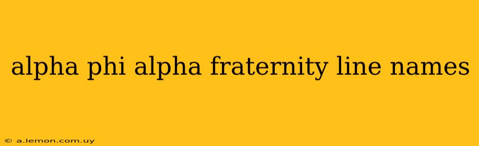 alpha phi alpha fraternity line names