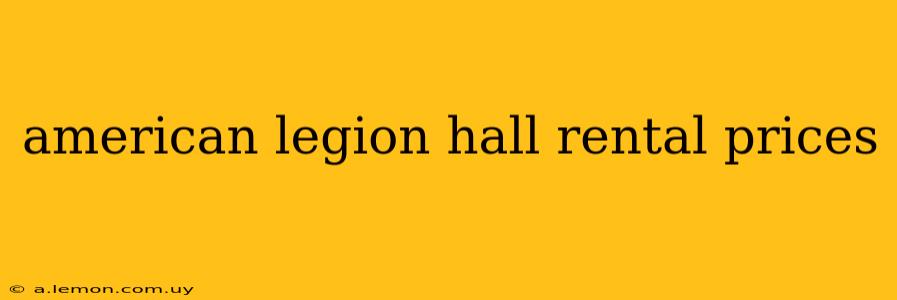 american legion hall rental prices