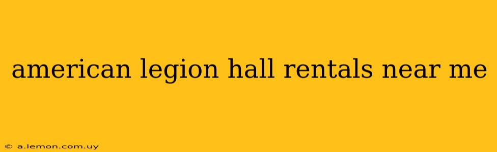 american legion hall rentals near me