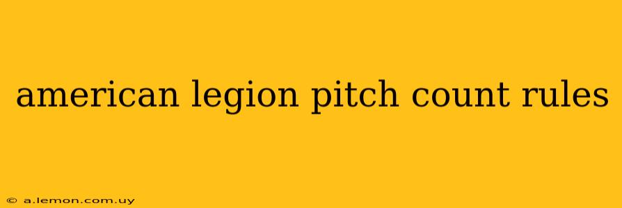 american legion pitch count rules