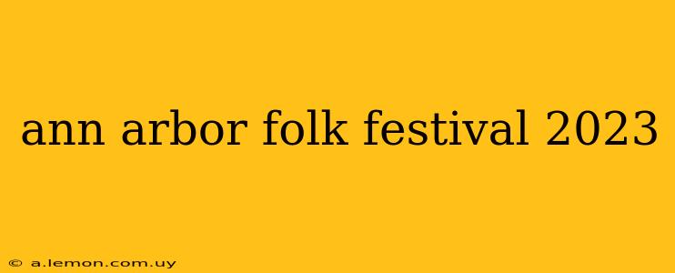 ann arbor folk festival 2023