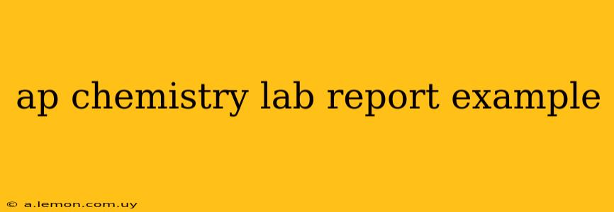 ap chemistry lab report example