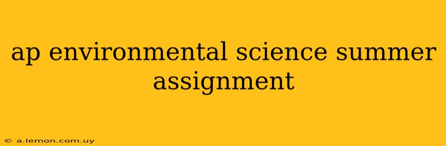 ap environmental science summer assignment