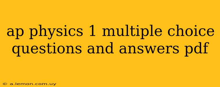 ap physics 1 multiple choice questions and answers pdf