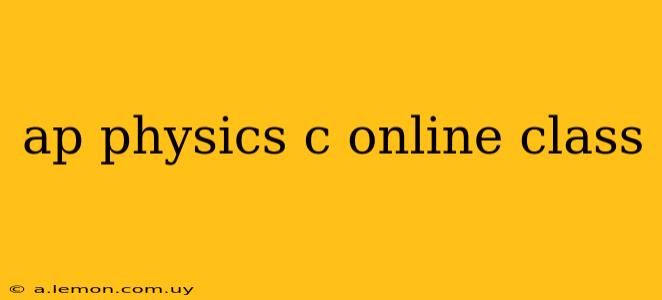 ap physics c online class