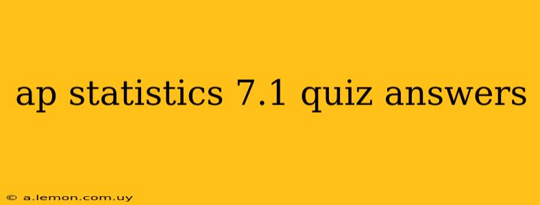 ap statistics 7.1 quiz answers